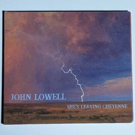 John Lowell - She's Leaving Cheyenne CD